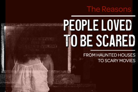 The thrill of being scared is real, whether it come from haunted houses or scary movies.